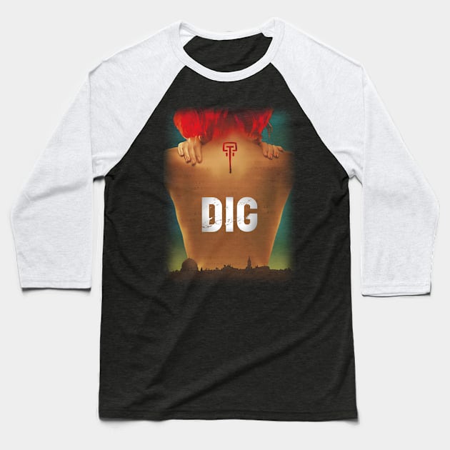 Dig Baseball T-Shirt by diiiana